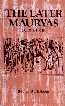 The Later Mauryas, 232 BC to 180 BC 1st Edition,8121502217,9788121502214