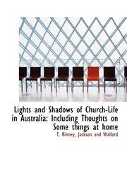 Lights and Shadows of Church-Life in Australia Including Thoughts on Some Things at Home,1140334530,9781140334538