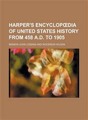 Harper's encyclopœdia of United States history from 458 A.D. to 1905,123124092X,9781231240922
