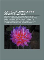 Australian Championships (tennis) champions Billie Jean King, Ken Rosewall, Rod Laver, Roy Emerson, Dick Savitt, Doris Hart, Don Budge,1233281844,9781233281848