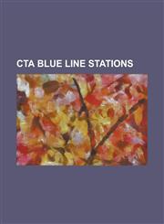 CTA Blue Line Stations 54thcermak (CTA Station), Addison (CTA Blue Line Station), Austin (CTA Blue Line Station), Belmont (CTA Blue Line Stat,1155519108,9781155519104