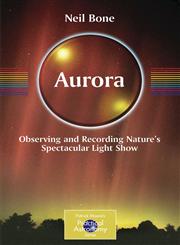 Aurora Observing and Recording Nature's Spectacular Light Show 1st Edition,0387360522,9780387360522