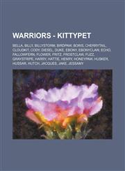 Warriors - Kittypet Bella, Billy, Billystorm, Birdpaw, Boris, Cherrytail, Cloudkit, Cody, Diesel, Duke, Ebony, Ebonyclaw, Echo, Fallowfern, Flower, Fritz, Frostclaw, Fuzz, Graystripe, Harry, Hattie, Henry, Honeypaw, Husker, Hussar, Hutch, Jacques, Jake,,1234651750,9781234651756