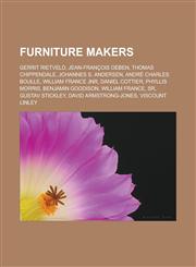 Furniture makers Gerrit Rietveld, Jean-François Oeben, Thomas Chippendale, Johannes S. Andersen, André Charles Boulle, William France Jnr, Daniel Cottier, Phyllis Morris, Benjamin Goodison, William France, Sr, Gustav Stickley,1156478162,9781156478165