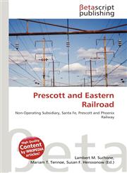 Prescott and Eastern Railroad,6133092793,9786133092792