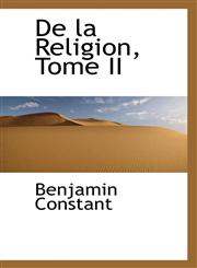 De la Religion, Tome II,1103296159,9781103296156