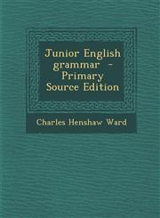 Junior English grammar  - Primary Source Edition,129323723X,9781293237236