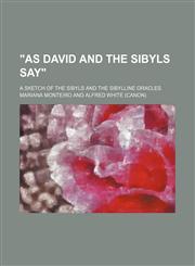 "As David and the sibyls say"; a sketch of the sibyls and the sibylline oracles,1151468991,9781151468994