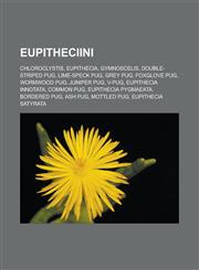 Eupitheciini Chloroclystis, Eupithecia, Gymnoscelis, Double-striped Pug, Lime-speck Pug, Grey Pug, Foxglove Pug, Wormwood Pug, Juniper Pug,1233120662,9781233120666
