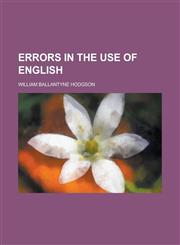 Errors in the use of English,1230175474,9781230175478