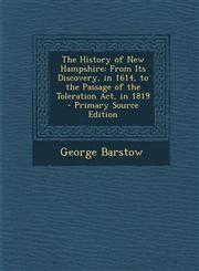 History of New Hampshire From Its Discovery, in 1614, to the Passage of the Toleration ACT, in 1819,1287502229,9781287502227