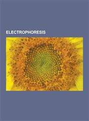 Electrophoresis Affinity Electrophoresis, Capillary Electrochromatography, Capillary Electrophoresis, Color Marker, Comet Assay, Denat,1230478973,9781230478975