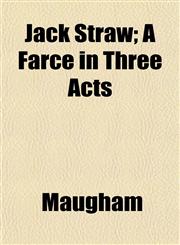 Jack Straw; A Farce in Three Acts,1152350110,9781152350113