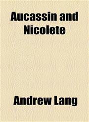 Aucassin and Nicolete,1153589443,9781153589444