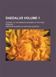 Daedalus; journal of the American Academy of Arts and Sciences Volume 1,1236576012,9781236576019