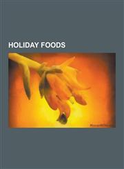 Holiday Foods Chinese New Year Foods, Christmas Food, Day of the Dead Food, Easter Food, Halloween Food, Hanukkah Foods, Mardi Gras,1230594736,9781230594736