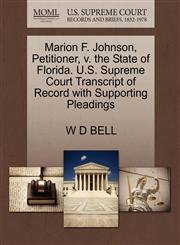 Marion F. Johnson, Petitioner, v. the State of Florida. U.S. Supreme Court Transcript of Record with Supporting Pleadings,1270364073,9781270364078