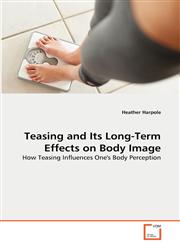 Teasing and Its Long-Term Effects on Body Image,3639320557,9783639320558