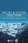 Species and System Selection for Sustainable Aquaculture,0813826918,9780813826912