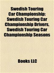 Swedish Touring Car Championship Swedish Touring Car Championship Drivers, Swedish Touring Car Championship Seasons,1157957420,9781157957423