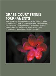 Grass court tennis tournaments AEGON Classic, AEGON International, Bristol Open, Gerry Weber Open, Nottingham Open, Ordina Open,1156773326,9781156773321