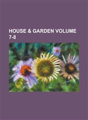 House & Garden Volume 7-8,1234166917,9781234166915