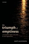 The Triumph of Emptiness Consumption, Higher Education, and Work Organization,0199660948,9780199660940