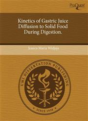 Kinetics of Gastric Juice Diffusion to Solid Food During Digestion.,124460271X,9781244602717