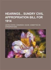 Hearings sundry civil appropriation bill for 1914,1236658582,9781236658586