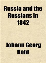 Russia and the Russians in 1842,115181508X,9781151815088