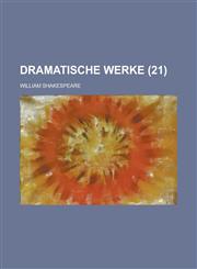 Dramatische Werke (21 ),1234480131,9781234480134