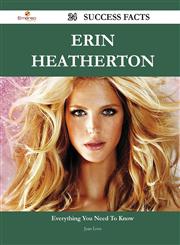 Erin Heatherton 24 Success Facts - Everything You Need to Know about Erin Heatherton,1488545847,9781488545849