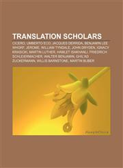 Translation scholars Cicero, Umberto Eco, Jacques Derrida, Benjamin Lee Whorf, Jerome, William Tyndale, John Dryden, Ignacy Krasicki,1155288149,9781155288147