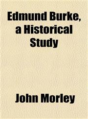 Edmund Burke, a Historical Study,1152524089,9781152524088