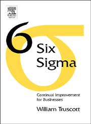 Six Sigma Continual Improvement for Businesses 1st Edition,0750657650,9780750657655