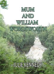 Mum and William Wordsworth,1784071102,9781784071103