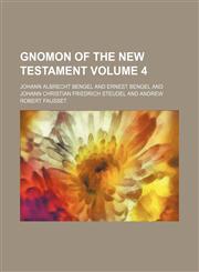 Gnomon of the New Testament Volume 4,115471750X,9781154717501