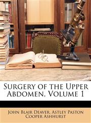 Surgery of the Upper Abdomen, Volume 1,1146424809,9781146424806