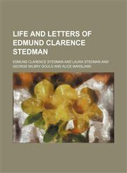 Life and Letters of Edmund Clarence Stedman (Volume 2),1150676426,9781150676420