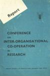 A Report : Conference on Inter-Organisational Co-Operation in Research, New Delhi, September 22-24, 1969