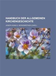 Handbuch der allgemeinen Kirchengeschichte,1230082344,9781230082349