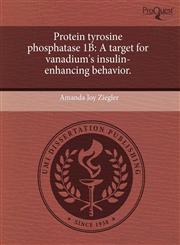 Protein tyrosine phosphatase 1B A target for vanadium's insulin-enhancing behavior.,1243632755,9781243632753