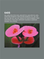 640s 640, 640s architecture, 640s births, 640s deaths, 640s disestablishments, 640s establishments, 641, 642, 643, 644, 645, 646, 647, 648,1156002419,9781156002414