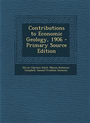 Contributions to Economic Geology, 1906 - Primary Source Edition,1287574009,9781287574002