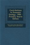 Contributions to Economic Geology, 1906 - Primary Source Edition,1287574009,9781287574002