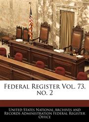 Federal Register Vol. 73, no. 2,1240661002,9781240661008