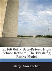 Ed466 042 - Data-Driven High School Reform The Breaking Ranks Model,1289698821,9781289698829