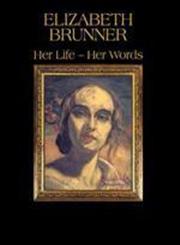 Elizabeth Brunner Her Life, Her Words,8189738925,9788189738921