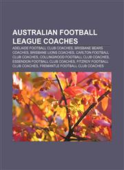 Australian Football League coaches Adelaide Football Club coaches, Brisbane Bears coaches, Brisbane Lions coaches,1158229453,9781158229451