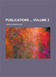 Publications Volume 2,1234073005,9781234073008